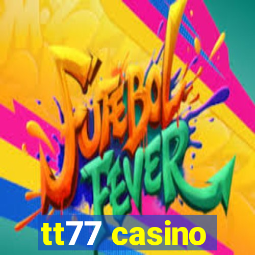 tt77 casino